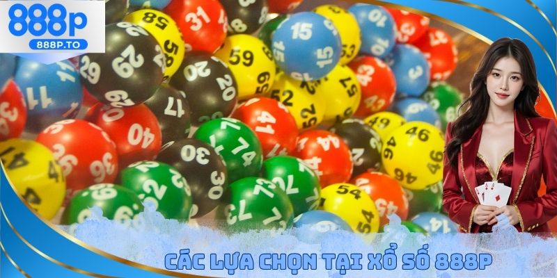 Các lựa chọn tại xổ số 888P