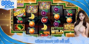 cách quay hũ dễ nổ