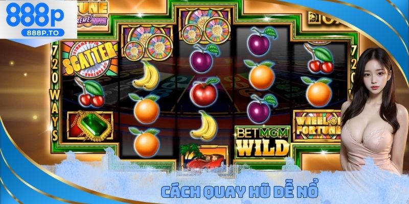 cách quay hũ dễ nổ