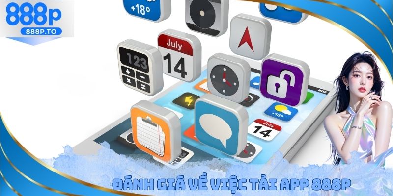 Đánh giá về việc tải App 888P