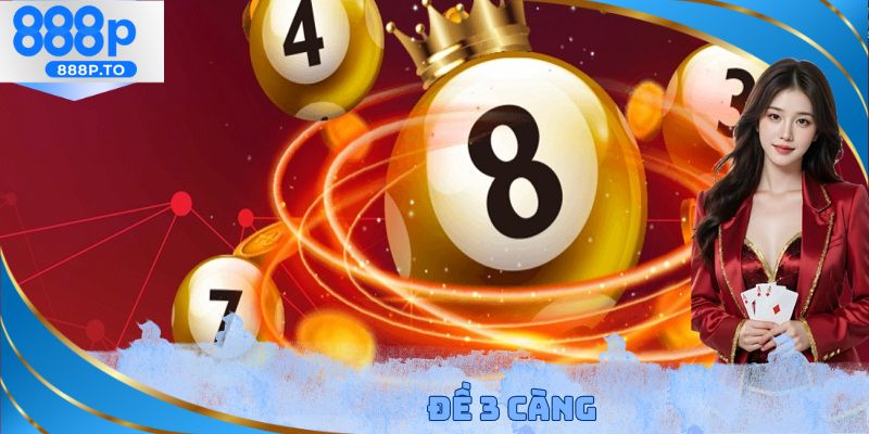 Đề 3 Càng 888p - Cách Chơi Chuẩn Xác Cho Thành Viên Mới