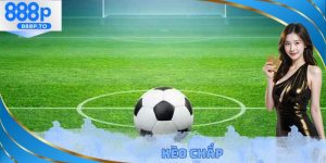 Kèo Chấp - Hình Thức Đặt Cược Hấp Dẫn Với Tỷ Lệ Thưởng Cao