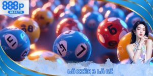 Lô Xiên 3 Là Gì - Giải Đáp Khái Niệm Cùng Nhà Cái 888P