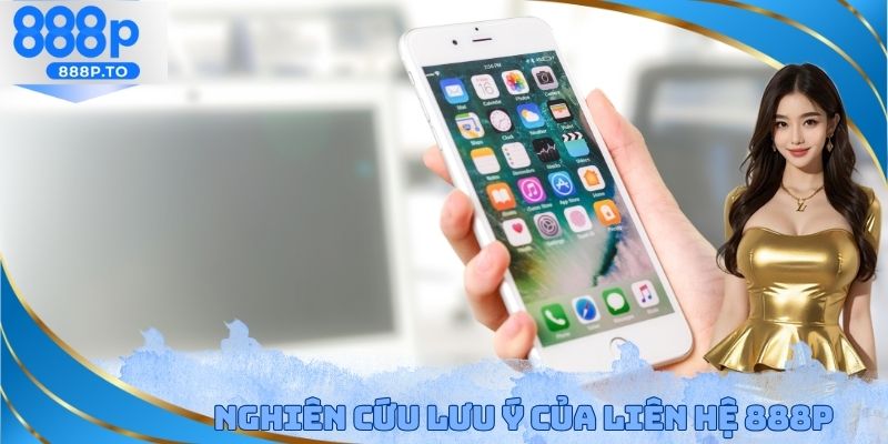 Nghiên cứu lưu ý của liên hệ 888P