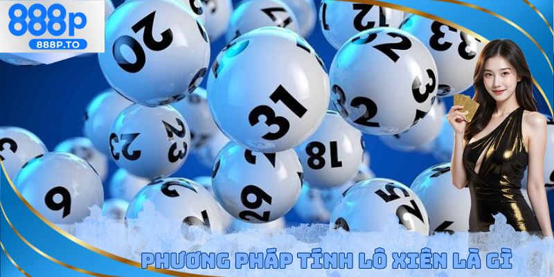 Phương pháp tính lô xiên là gì