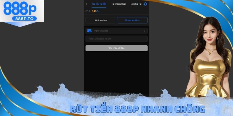 Rút tiền 888P nhanh chóng