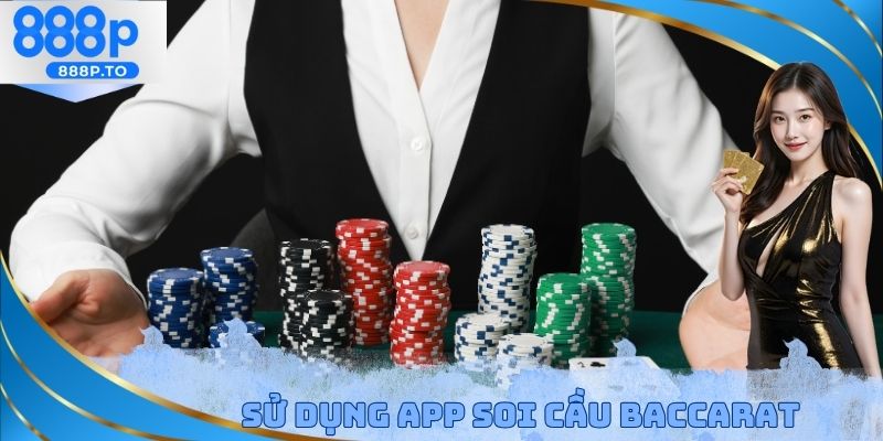 Sử dụng App soi cầu Baccarat