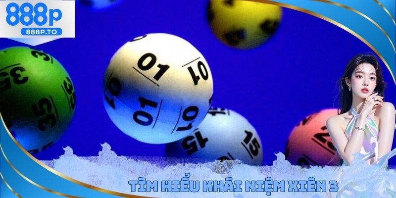Tìm hiểu kỹ lô xiên 3 là gì từ chuyên gia 888P