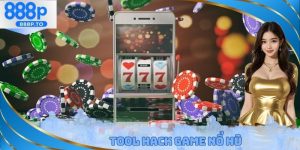 Tool Hack Game Nổ Hũ - Trợ Thủ Săn Jackpot Cùng 888P